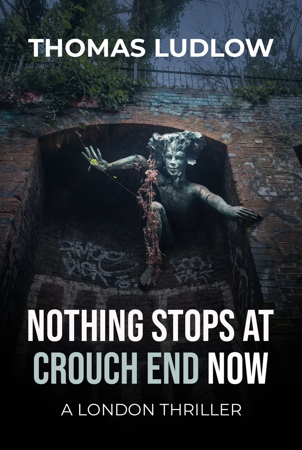 Cover of Nothing Stops at Crouch End Now by Thomas Ludlow: a stone figure leaning out of a Victorian brick archway.